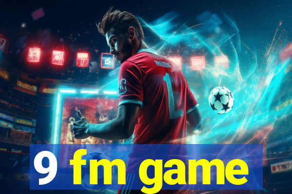 9 fm game